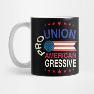 Pro Union, Pro American, Progressive Mug